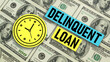 Delinquent loan is shown using the text and photo of dollars