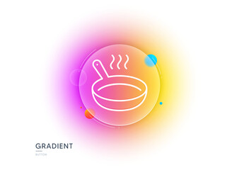Wall Mural - Frying pan line icon. Gradient blur button with glassmorphism. Cooking sign. Food preparation symbol. Transparent glass design. Frying pan line icon. Vector