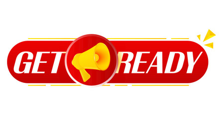Aufkleber - Megaphone with get ready on white background. Megaphone banner. Web design. Vector