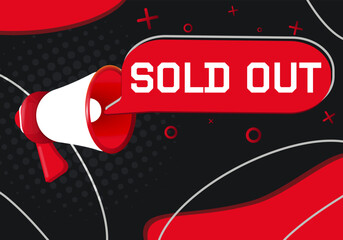 Poster - Sold Out. Hand Holding Megaphone With Speech Bubble