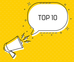 Poster - Top 10. Megaphone and colorful yellow speech bubble with quote. Blog management, blogging and writing for website. Concept poster for social networks, advertising, banner