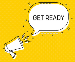 Aufkleber - Get ready. Megaphone and colorful yellow speech bubble with quote. Blog management, blogging and writing for website. Concept poster for social networks, advertising, banner