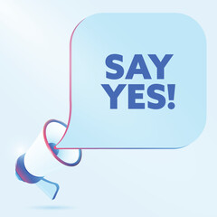Aufkleber - Say yes text with 3d realistic megaphone vector illustration. Banner template to announce news about webinar in social media, training course, marketing technology poster
