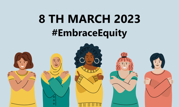 Embrace Equity is campaign theme of International Women's Day 2023. Women are hugging herself.