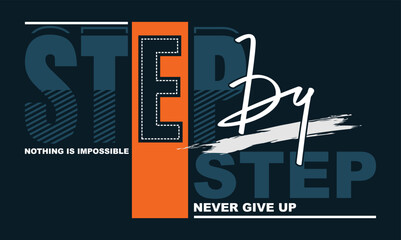 Step by step Quotes lettering motivated typography design in vector illustration. tshirt clothing apparel and other uses