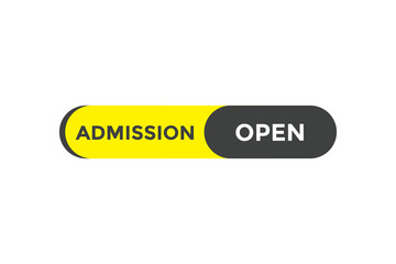 Wall Mural - Admission open button web banner template Vector Illustration