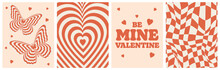 Set Retro Groovy Lovely Backgrounds In Trendy 70s Style. Happy Valentines Day Greeting Card. Be Mine Valentine.