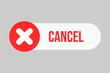 Cancel button. Button for cancel.