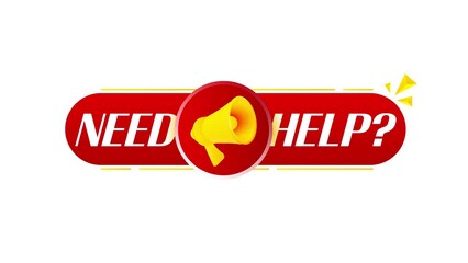 Poster - Megaphone with need help banner on white background. Web design. 4K video animation