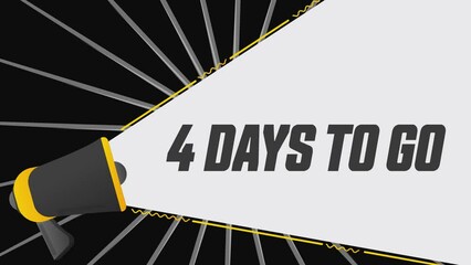 Aufkleber - 4 days to go. Megaphone in promotion banner. Advertising, marketing speech. 4K video animation