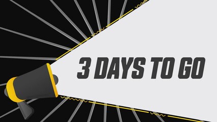 Aufkleber - 3 days to go. Megaphone in promotion banner. Advertising, marketing speech. 4K video animation