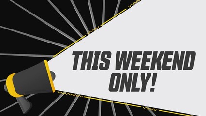 Aufkleber - This weekend only. Megaphone in promotion banner. Advertising, marketing speech. 4K video animation