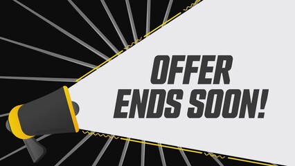 Aufkleber - Offer ends soon. Megaphone in promotion banner. Advertising, marketing speech. 4K video animation
