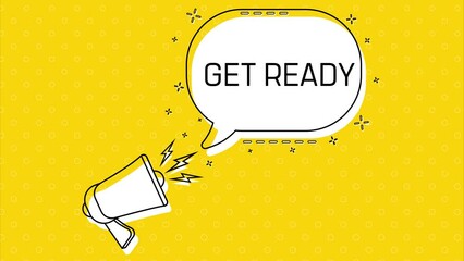 Aufkleber - Get ready. Megaphone and yellow speech bubble with quote. Blog management. Concept poster for social networks, advertising, banner. Flat design. 4K animation