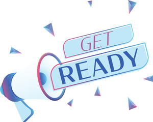 Aufkleber - Get ready text with 3d realistic megaphone vector illustration. Banner template to announce news about webinar in social media, training course, marketing technology poster