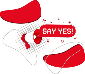 Aufkleber - Say Yes. Hand Holding Megaphone With Speech Bubble