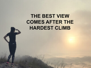 Wall Mural - Motivational and inspirational quote. The best view comes after the hardest climb. With blurred vintage styled background.