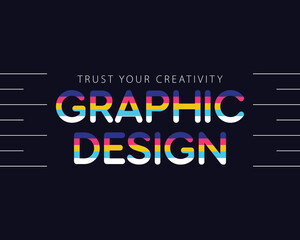 Graphic design colorful lettering art. famous graphic design quote with blue background