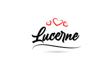 Lucerne European City Typography Text Word With Love. Hand Lettering Style. Modern Calligraphy Text