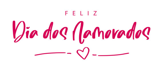 Happy Valentine's Day lettering in Portuguese (Feliz Dia dos namorados). Greeting card template with typography, heart and lines. Cartoon. Vector illustration. Isolated on white background