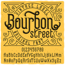Vintage Label Font Named Bourbon Street. Original Typeface For Any Your Design Like Posters, T-shirts, Logo, Labels Etc.