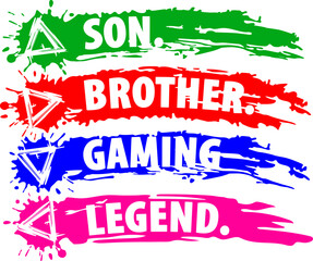 Son. Brother. Gaming Legend shirt design with paint splatter and stroke. Perfect gift for gamers.