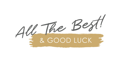 all the best and good luck! elegant handwritten lettering, calligraphy, typography, text