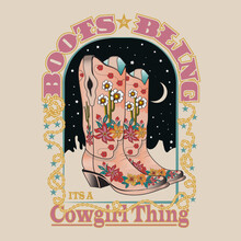 Boots Bling Its A Cowgirl Thing, Retro Cowgirl Boots And Hat. Colorful Retro Shooting Stars. T-shirt Or Poster Design Of Wild Side. Illustration Of Cowgirl Boot With Western Hat Vector Design.