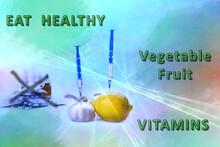 Motivational And Educational Sign: Eat Fruit, Vegetable Eat Healthy.
