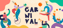 Happy Carnival, Festival And Circus Event Design With Funny Artists, Dancers, Musicians And Clowns. Street Art, Carnival Concept Design. Colorful Background With Splashes And Confetti 