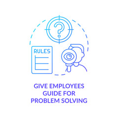 Give employees guide for problem solving blue gradient concept icon. Customer service policy abstract idea thin line illustration. Isolated outline drawing. Myriad Pro-Bold fonts used