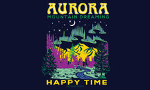 Mountain Dreaming Print Design For T Shirt And Others. Aurora Graphic Artwork For Sticker, Poster, Background.	