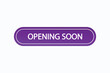 © Mustafiz - opening soon button vectors.sign label speech bubble opening soon