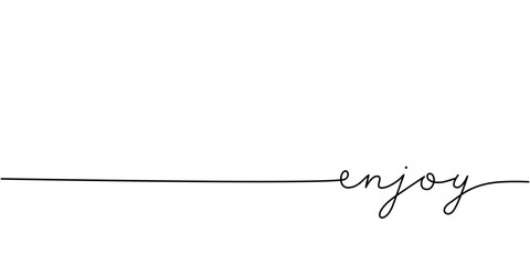 Wall Mural - Enjoy word - continuous one line with word. Minimalistic drawing of phrase illustration.