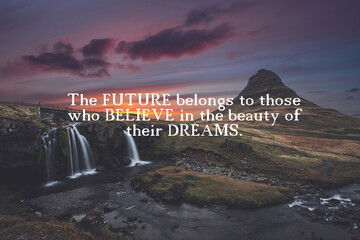 the future belongs to those who believe in the beauty of their dreams quote on beautiful landscape scenery during sunset.
