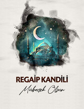 Islamic Days; Regaip Kandili Celebration. Translation: "Regaip Kandili Blessed." In Regaip Kandili, Hz. Celebrate The Birth Of Mohammed!