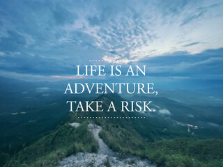 Wall Mural - Motivational and inspirational wording. Life is an adventure, take a risk. Written on blurred vintage styled background.
