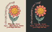 Retro Groovy Inspirational Slogan Print With Vintage Smiley Daisy Flower Illustration For Graphic Tee T Shirt Or Poster - Vector
