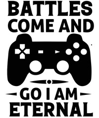 Battles come and go, I am eternal Typography T-shirt designs.