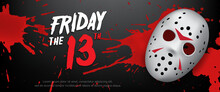 Friday The 13th Horror Banner With Jason Hockey Mask On Red Blood And Black Background With Friday The 13th Text For Halloween Night Party Invitation Card, Horror Poster. Vector Illustration.