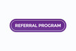 © Mustafiz - referral program button vectors.sign label speech bubble referral program