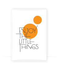 Enjoy the little things, vector. Wording design, lettering. Scandinavian minimalist poster design. Motivational, inspirational life quotes