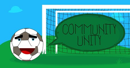 Wall Mural - Football Ball character with Community Unity text in speech bubble. Cartoon sport animation.