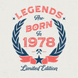Legends Are Born In 1978 - Fresh Birthday Design. Good For Poster, Wallpaper, T-Shirt, Gift.