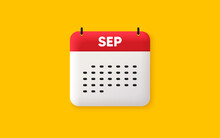 Calendar Date 3d Icon. September Month Icon. Event Schedule Sep Date. Meeting Appointment Planner. Agenda Plan, Month Schedule 3d Calendar And Time Planner. September Day Reminder. Vector