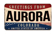 Greetings From Aurora Vintage Rusty Metal Sign