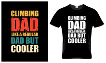 Climbing Dad Lover Father's Day Vintage T-shirt Design