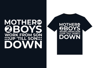 Wall Mural - Mother Of 2 Boys Work From Son Up 'till Son DownMother Of 2 Boys Work From Son Up 'till Son Down illustrations for print-ready T-Shirts design