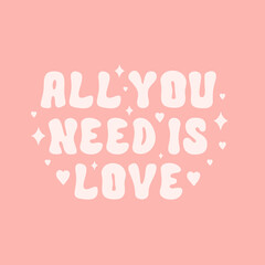 Wall Mural - all you need is love retro slogan on a peach background. vector typography illustration in vintage s