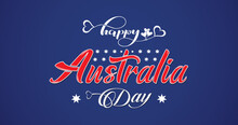 Happy Australia Day Poster. Australia Text Vector Illustration Greeting Card With Hand-drawn Calligraphy Lettering. Australian Text On Blue Background With Stars
